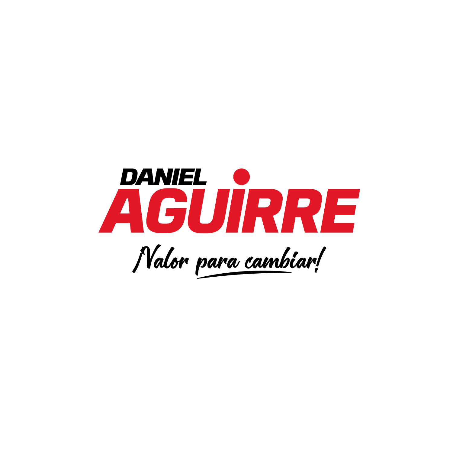 Daniel Aguirre — ¡Valor para cambiar!